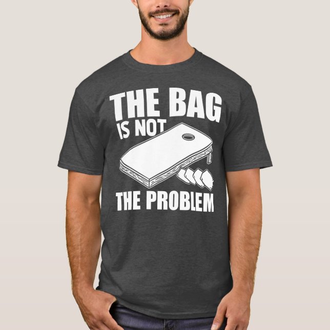 Die Tasche ist nicht das Problem, der Kornloch-Sac T-Shirt (Vorderseite)