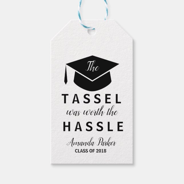 Die Tassel war die Hassle-Graduierungskappe wert Geschenkanhänger (Vorderseite)