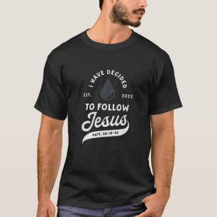 Die Taufe 2022 habe ich beschlossen, Jesus Christu T-Shirt