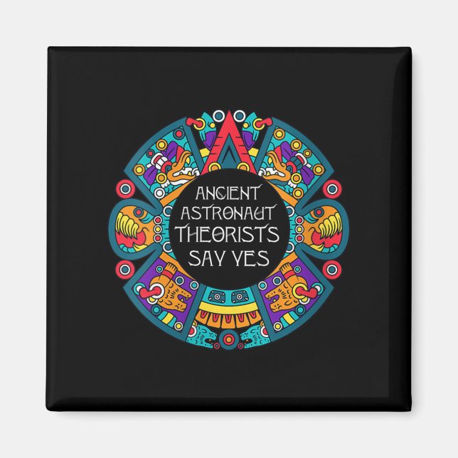 Die Theoretiker des alten Astronauten sagen Ja-Auß Magnet (Vorne)