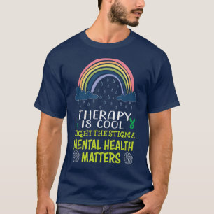 Die Therapie ist Coole psychische Gesundheit Frage T-Shirt