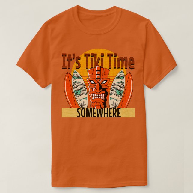 Die Tiki-Zeit irgendwo Surfbretter tropischen Bar T-Shirt (Design vorne)