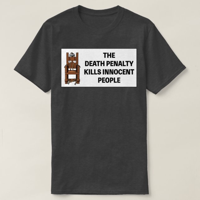 Die Todesstrafe tötet unschuldige Menschen1 T-Shirt (Design vorne)