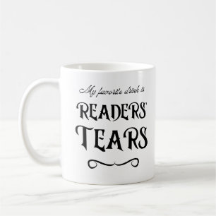 Die Tränen der Leser Funny Mug für Schriftsteller  Kaffeetasse