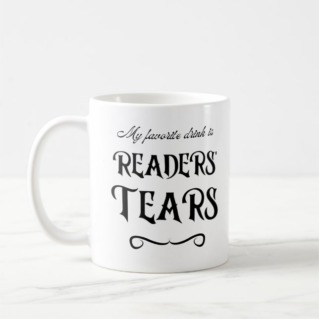 Die Tränen der Leser Funny Mug für Schriftsteller  Kaffeetasse (Links)