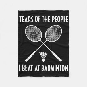 Die Tränen der Leute, die ich bei Badminton Shuttl Fleecedecke