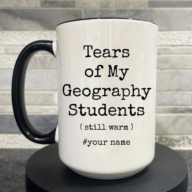 Die Tränen meiner Geografie-Schüler wärmen immer n Zweifarbige Tasse (Tears of My Geography Students Still Warm Funny Two-Tone Coffee Mug)