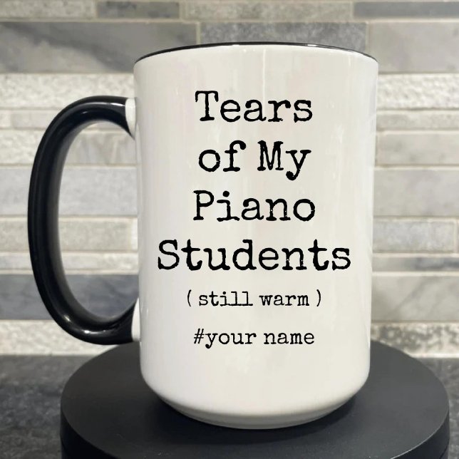 Die Tränen meiner Klavierschüler wärmen noch immer Zweifarbige Tasse (Tears of My Piano Students Still Warm Funny Two-Tone Coffee Mug)