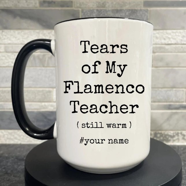 Die Tränen meines Flamenco-Lehrers noch immer wärm Zweifarbige Tasse (Tears of My Flamenco Teacher Still Warm Funny Two-Tone Coffee Mug)