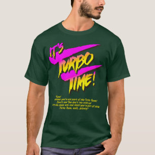 Die Turbo-Zeit T-Shirt