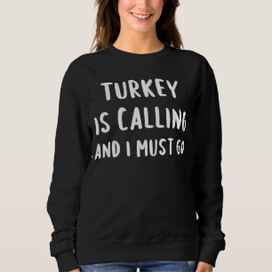 Die Türkei ruft an und ich muss in ein Urlaubsland Sweatshirt