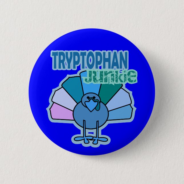 Die Türkei-Tryptophan-Junkie-Erntedank-Entwurf Button (Vorderseite)