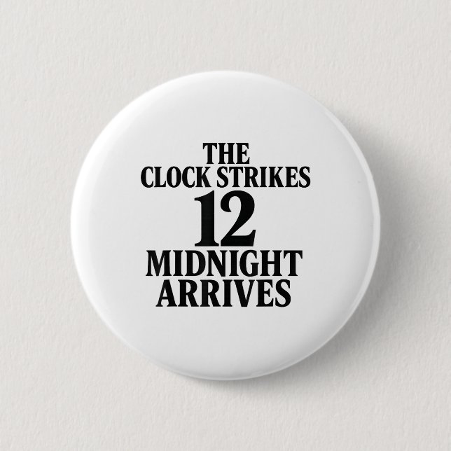 Die Uhr schlägt 12 Mitternacht kommt Meme  Button (Vorderseite)