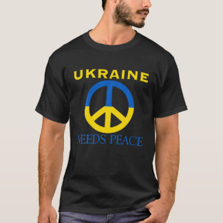 Die Ukraine braucht Frieden, den ich mit der Ukrai T-Shirt