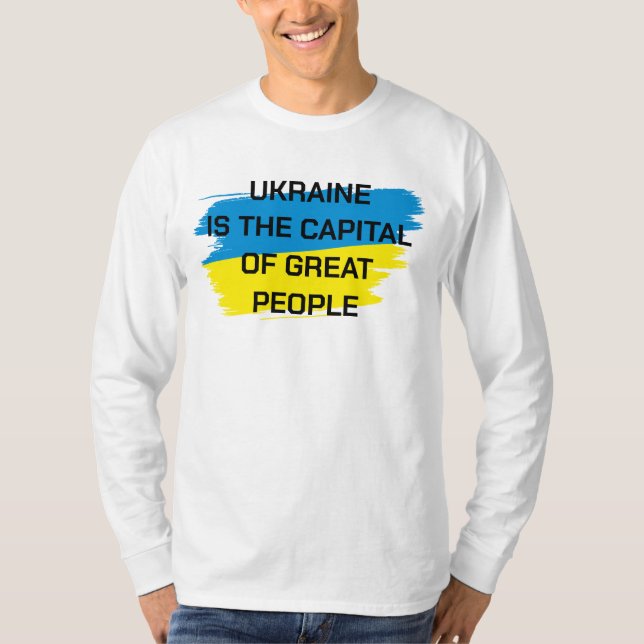 Die Ukraine ist die Hauptstadt des Großen Volkes,  T-Shirt (Vorderseite)