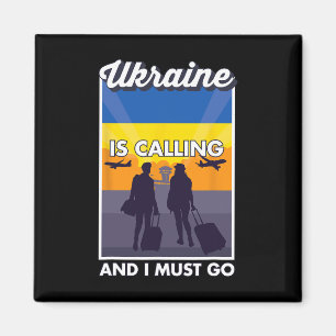 Die Ukraine ruft und ich muss gehen Ukraine Magnet