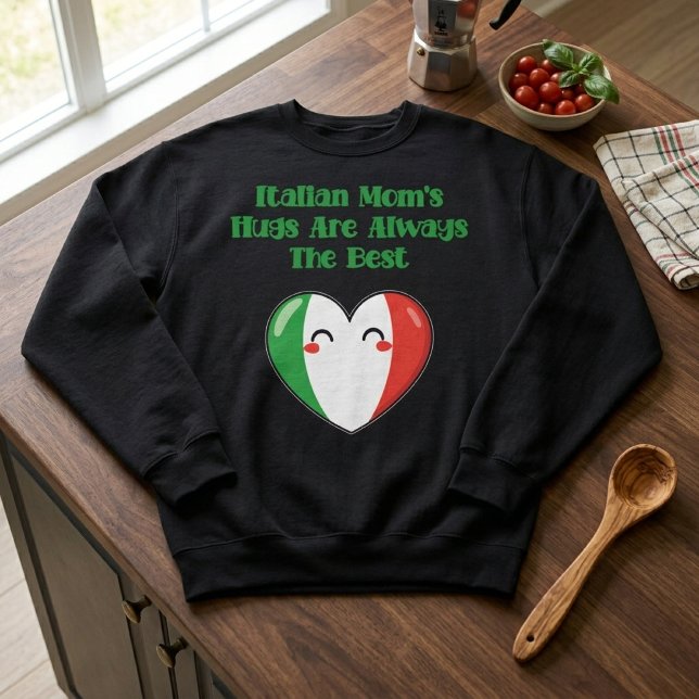 Die Umarmungen italienischer Mütter sind immer die Sweatshirt (Von Creator hochgeladen)