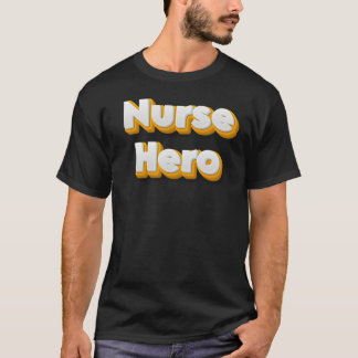 Die unvergessliche Rolle eines Nurse-Heros T-Shirt