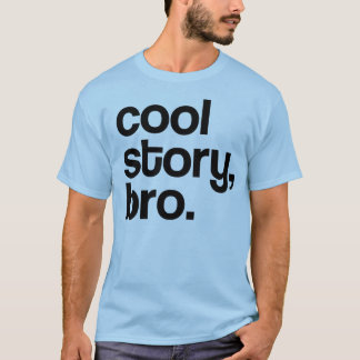 DIE URSPRÜNGLICHE COOLE GESCHICHTE BRO ALLE FARBEN T-Shirt