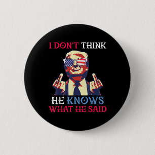 Die US-Flagge Donald Trump Ich glaube nicht, dass Button