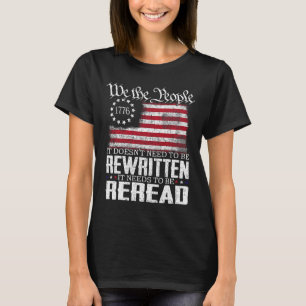Die US-Flaggenverfassung der USA muss neu gelesen T-Shirt