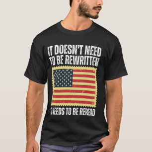 Die US-Flaggenverfassung der USA muss neu gelesen T-Shirt