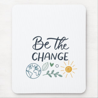 Die Veränderung sein: Positive Transformation stär Mousepad