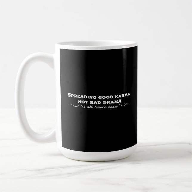 Die Verbreitung von Karma, nicht von schlechtem Dr Kaffeetasse (Links)