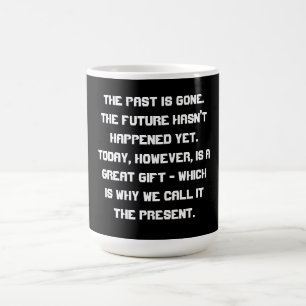 Die Vergangenheit wird ..... gegangen Tasse