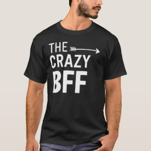 Die verrückte beste Freundin T-Shirt