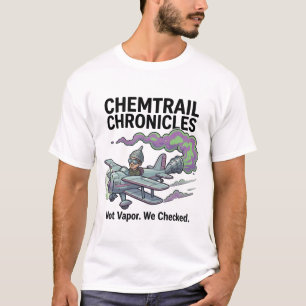 Die Verschwörung enthüllen: Chemtrail-Chroniken T-Shirt