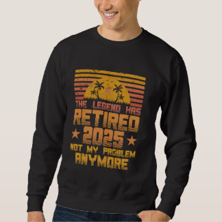 Die Vintage Legende hat 2025 nicht mein Problem ge Sweatshirt