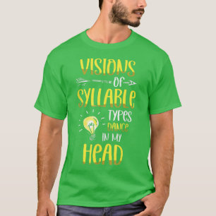 Die Visionen der Silbenarten tanzen in meinem Kopf T-Shirt