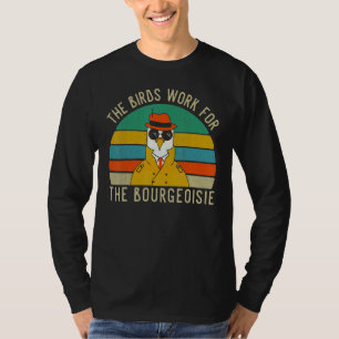 Die Vögel arbeiten für die Bourgeoisie Vintage T-Shirt