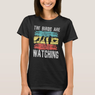 Die Vögel beobachten Vogel-Verschwörungstheorie T-Shirt
