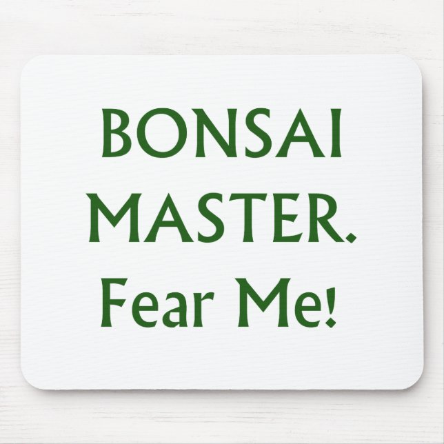 Die Vorlagen Bonsais befürchten mich grüner Text Mousepad (Vorne)