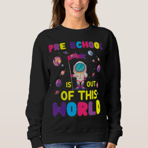 Die Vorschule Niedlich ist aus dieser Weltschule Sweatshirt