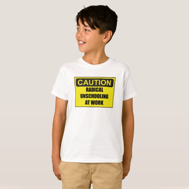 Die Vorsicht des Kindes radikales Unschooling T-Shirt (Vorne ganz)