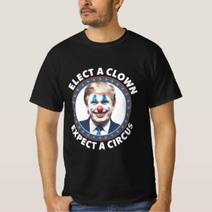Die Wahl eines Clowns erwartet eine lustige Politi T-Shirt