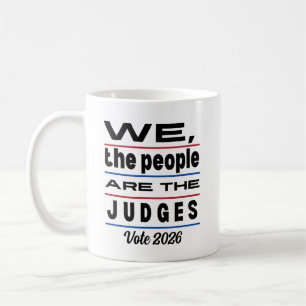 Die Wahlen 2026 sind wir, das Volk, die Richter Kaffeetasse