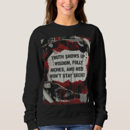 Die Wahrheit kommt ans Licht Zitat Sweatshirt