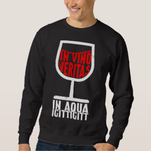 Die Wahrheit liegt im Wein Sweatshirt