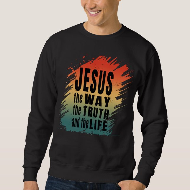 DIE WAHRHEIT UND DAS LEBEN SWEATSHIRT (Vorderseite)