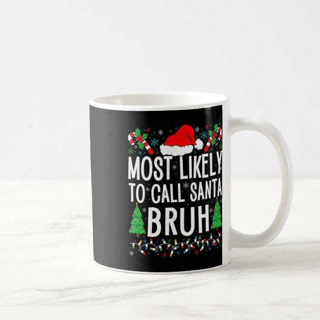 Die wahrscheinlichste Art, Santa Bruh Funny Matchi Kaffeetasse (Rechts)