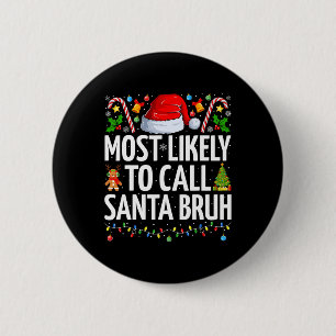 Die wahrscheinlichste Art, Santa Bruh Xmas Familie Button