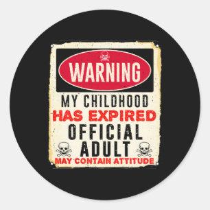 Die Warnung meiner Kindheit ist Offiziell abgelauf Runder Aufkleber