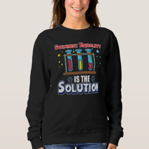 Die weibliche Gleichheit ist die Lösung für die Wi Sweatshirt