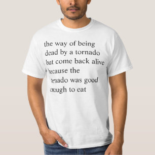 die Weise des Seins tot durch einen Tornado aber T-Shirt