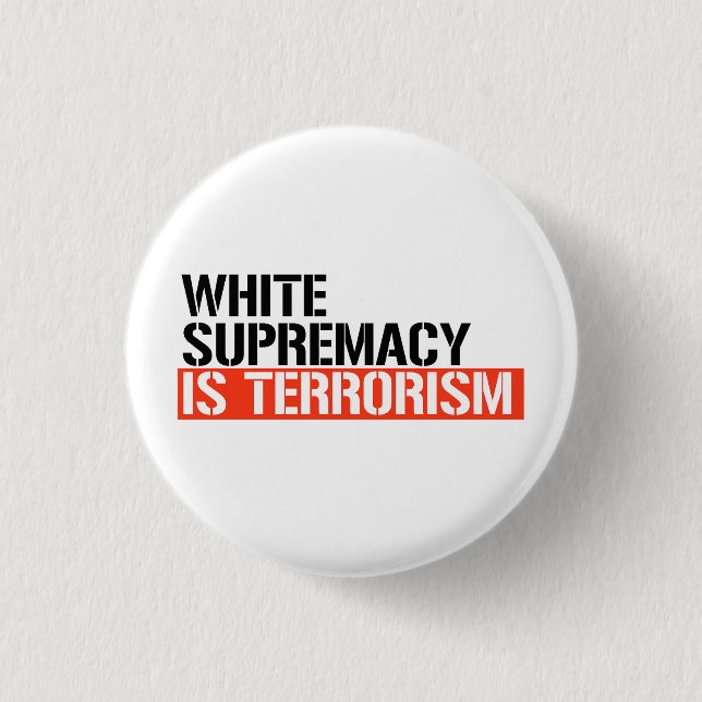 Die weiße Vorherrschaft ist der Terrorismus Button (Vorderseite)