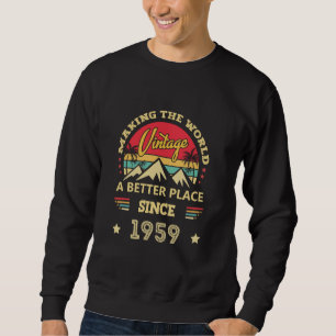Die Welt besser machen seit 1959 65. Geburtstag Sweatshirt